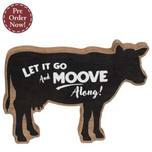 Let Go and Moove Along Wooden Cow Sitter #38242